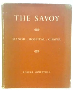 Seller image for The Savoy: Manor, Hospital, Chapel for sale by World of Rare Books