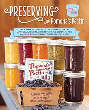Image du vendeur pour Preserving with Pomona's Pectin, Updated Edition: Even More Revolutionary Low-Sugar, High-Flavor Method for Crafting and Canning Jams, Jellies, and Conserves by Duffy, Allison Carroll, Pomona  s Pectin [Paperback ] mis en vente par booksXpress