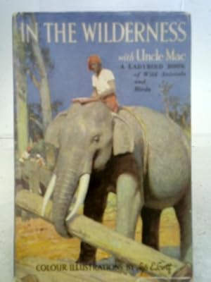 Seller image for In The Wilderness with Uncle Mac for sale by World of Rare Books