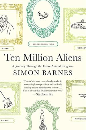 Seller image for Ten Million Aliens: A Journey Through the Entire Animal Kingdom by Barnes, Simon [Paperback ] for sale by booksXpress