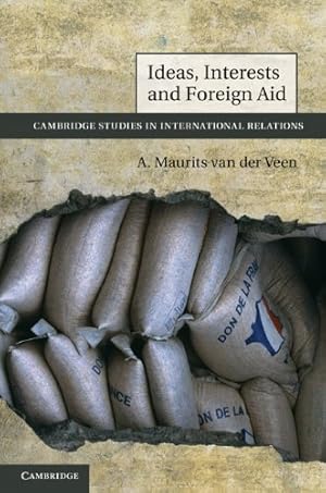 Bild des Verkufers fr Ideas, Interests and Foreign Aid (Cambridge Studies in International Relations) by van der Veen, A. Maurits [Paperback ] zum Verkauf von booksXpress