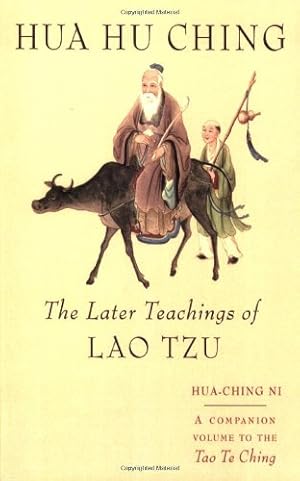 Immagine del venditore per Hua Hu Ching : The Later Teachings of Lao Tzu by Hua-Ching Ni, Fu Lao Wang [Paperback ] venduto da booksXpress