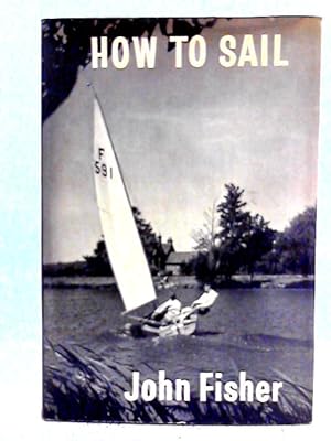 Bild des Verkufers fr How to Sail zum Verkauf von World of Rare Books