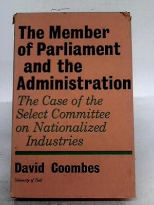 Image du vendeur pour Member of Parliament and the Administration mis en vente par World of Rare Books