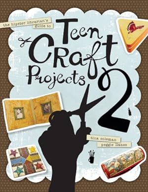 Immagine del venditore per The Hipster Librarian's Guide to Teen Craft Projects 2 by Tina Coleman, Peggie Llanes [Paperback ] venduto da booksXpress