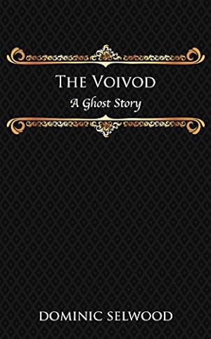 Image du vendeur pour The Voivod: A Ghost Story by Selwood, Dominic [Paperback ] mis en vente par booksXpress