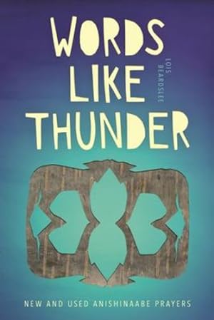 Seller image for Words like Thunder: New and Used Anishinaabe Prayers (Made in Michigan Writers Series) Paperback for sale by booksXpress