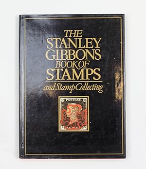 The Stanley Gibbons Book of Stamps and Stamp Collecting