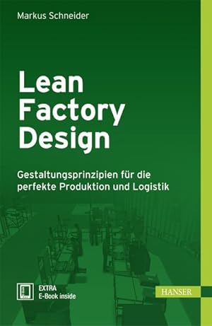 Bild des Verkufers fr Lean Factory Design: Gestaltungsprinzipien fr die perfekte Produktion und Logistik zum Verkauf von unifachbuch e.K.