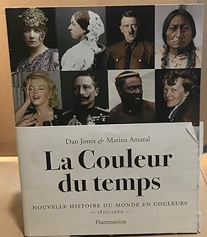 Bild des Verkufers fr La Couleur du temps: Nouvelle histoire du monde en couleurs (1850-1960) zum Verkauf von librairie philippe arnaiz