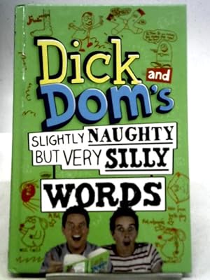 Seller image for Dick and Dom's Slightly Naughty but Very Silly Words for sale by World of Rare Books