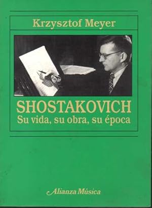 Imagen del vendedor de SHOSTAKOVICH. SU VIDA, SU OBRA, SU EPOCA. a la venta por Books Never Die