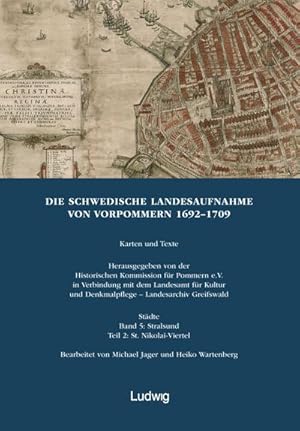 Bild des Verkufers fr Die schwedische Landesaufnahme von Vorpommern 1692-1709 / Die Schwedische Landesaufnahme von Vorpommern 1692-1709. Stralsund: St. Nikolai-Viertel : Herausgegeben von der Historischen Kommission fr Pommern e.V. in Verbindung mit dem Landesarchiv Greifswald, bearbeitet von Michael Jager und Heiko Wartenberg zum Verkauf von AHA-BUCH GmbH