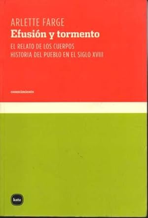 EFUSION Y TORMENTO. EL RELATO DE LOS CUERPOS. HISTORIA DEL PUEBLO EN EL SIGLO XVIII.