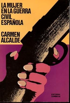 Imagen del vendedor de LA MUJER EN LA GUERRA CIVIL ESPAOLA. a la venta por Books Never Die