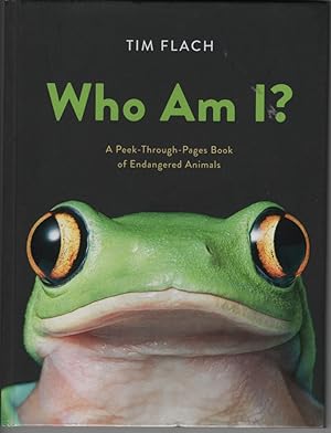 WHO AM I? A PEEK-THROUGH-PAGES BOOK OF ENDANGERED ANIMALS