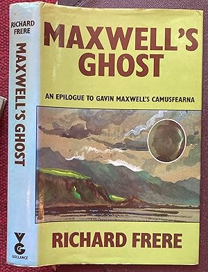 Bild des Verkufers fr MAXWELL'S GHOST. AN EPILOGUE TO GAVIN MAXWELL'S CAMUSFEARNA. zum Verkauf von Graham York Rare Books ABA ILAB