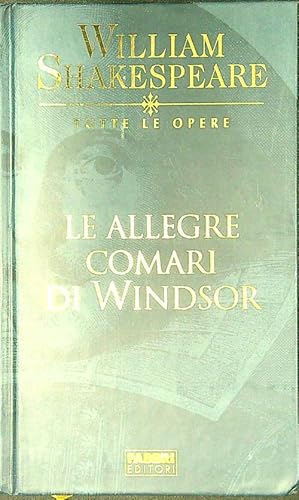 Seller image for Le allegre comari di Windsor for sale by Librodifaccia