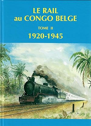 Le Rail au Congo Belge, Tome 2 1920 - 1945