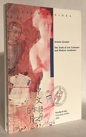 Bild des Verkufers fr The Truth of Art: Gadamer and Modern Aesthetics. Acta Humaniora nr. 130. zum Verkauf von Thomas Dorn, ABAA