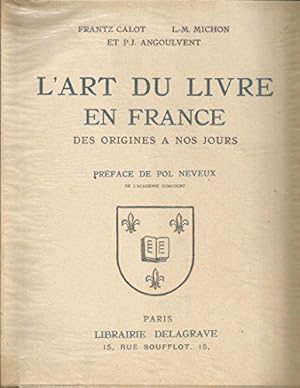 Imagen del vendedor de L'art du livre en france, des origines  nos jours. a la venta por JLG_livres anciens et modernes