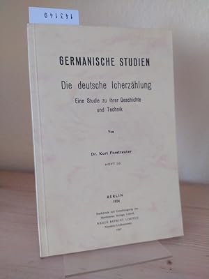 Die deutsche Icherzählung. Eine Studie zu ihrer Geschichte und Technik. [Von Kurt Forstreuter]. (...