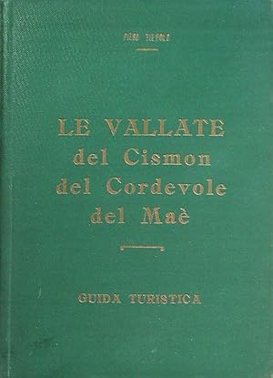 Immagine del venditore per Le Vallate del Cismon (Feltre - Primiero - S. Martino di Castrozza), del Cordevole (Belluno e l'Agordino), del Ma (Longarone e lo Zoldano): guida turistica. venduto da Studio Bibliografico Adige