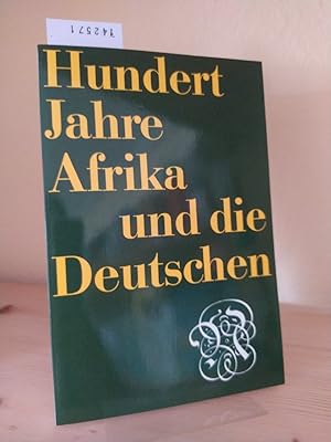 Hundert Jahre Afrika und die Deutschen. [Herausgegeben von Wolfgang Höpker].