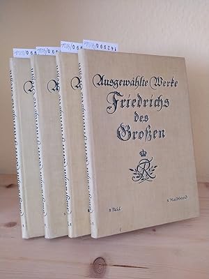 Ausgewählte Werke Friedrichs des Großen. In deutscher Übersetzung. [Herausgegeben von Gustav Bert...