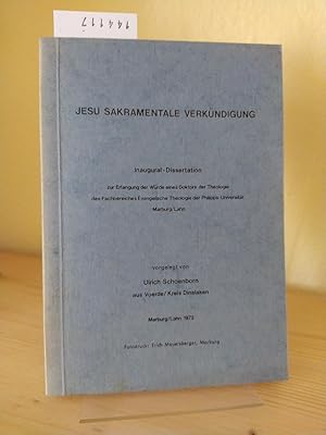 Jesu sakramentale Verkündigung. Inaugural-Dissertation des Fachbereiches Evangelische Theologie d...