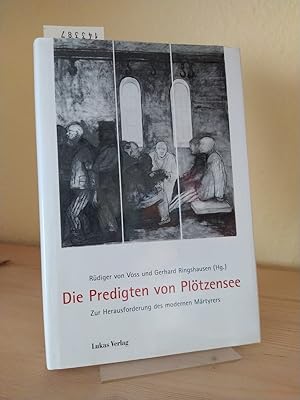 Die Predigten von Plötzensee. Zur Herausforderung des modernen Märtyrers. [Herausgegeben von Rüdi...