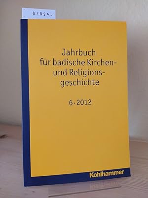 Jahrbuch für badische Kirchen- und Religionsgeschichte. Band 6. [Herausgegeben im Auftrag des Vor...