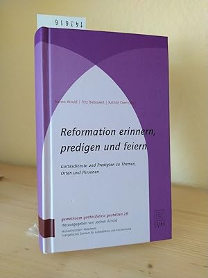 Bild des Verkufers fr Reformation erinnern, predigen und feiern. Gottesdienste und Predigten zu Themen, Orten und Personen. [Herausgegeben von Jochen Arnold, Fritz Baltruweit und Kathrin Oxen]. (= gemeinsam gottesdienst gestalten, 28). zum Verkauf von Antiquariat Kretzer