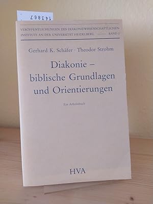 Diakonie - biblische Grundlagen und Orientierungen. Ein Arbeitsbuch zur theologischen Verständigu...