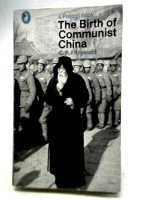 Bild des Verkufers fr The Birth Of Communist China zum Verkauf von World of Rare Books