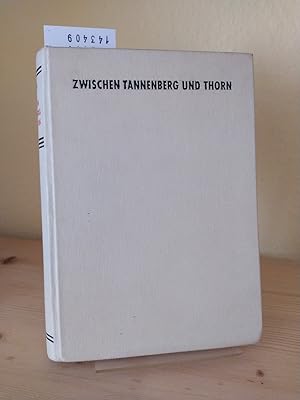 Zwischen Tannenberg und Thorn. Die Geschichte des Deutschen Ordens unter dem Hochmeister Konrad v...