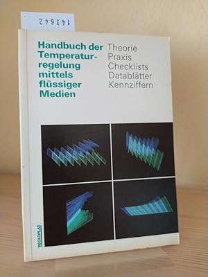 Handbuch der Temperaturregelung mittels flüssiger Medien. Theorie, Praxis, Checklists, Datablätte...