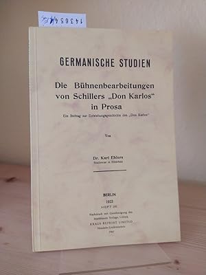 Bild des Verkufers fr Die Bhnenbearbeitungen von Schillers "Don Karlos" in Prosa. Ein Beitrag zur Entstehungsgeschichte des "Don Karlos". (= Germanische Studien. Heft 26). zum Verkauf von Antiquariat Kretzer