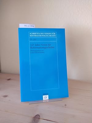 Image du vendeur pour 125 Jahre Verein fr Reformationsgeschichte. [Herausgegeben von Luise Schorn-Schtte]. (= Schriften des Vereins fr Reformationsgeschichte, Band 200). mis en vente par Antiquariat Kretzer