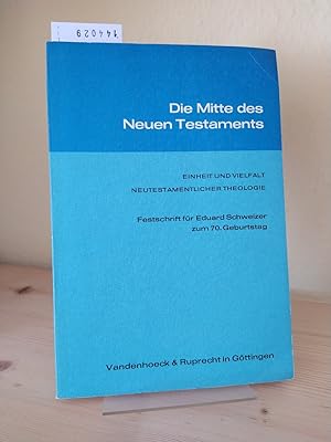 Image du vendeur pour Die Mitte des Neuen Testaments. Einheit und Vielfalt neutestamentlicher Theologie. Festschrift fr Eduard Schweizer zum 70. Geburtstag. [Herausgegeben von Ulrich Luz und Hans Weder]. mis en vente par Antiquariat Kretzer