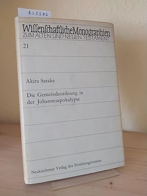 Imagen del vendedor de Die Gemeindeordnung in der Johannesapokalypse. [Von Akira Satake]. (= Wissenschaftliche Monographien zum Alten und Neuen Testament, Band 21. Herausgegeben von Gnther Bornkamm und Gerhard von Rad). a la venta por Antiquariat Kretzer