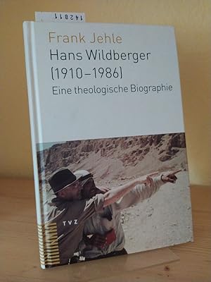 Bild des Verkufers fr Hans Wildberger (1910-1986). Eine theologische Biographie. [Von Frank Jehle]. zum Verkauf von Antiquariat Kretzer