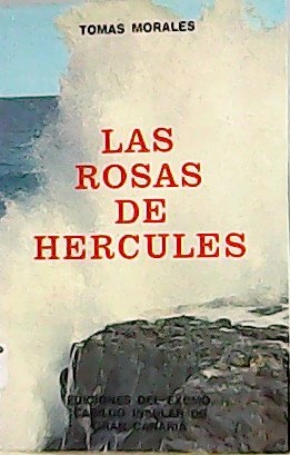 Immagine del venditore per Las rosas de Hrcules. venduto da Librera y Editorial Renacimiento, S.A.