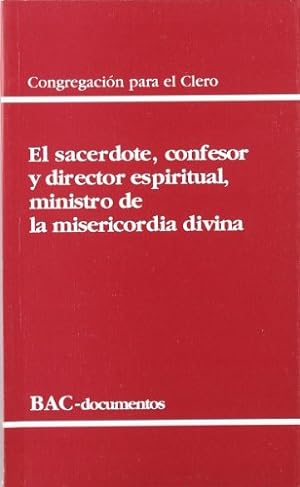 Seller image for El sacerdote, confesor y director espiritual, ministro de la misericordia divina. for sale by Librera y Editorial Renacimiento, S.A.