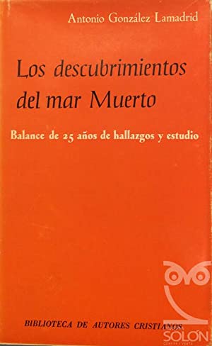 Imagen del vendedor de Los descubrimientos del mar Muerto. Balance de 25 aos de hallazgos y estudio. a la venta por Librera y Editorial Renacimiento, S.A.