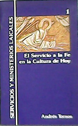 Seller image for El servicio a la fe en la cultura de hoy. Servicios y Ministerios Laicales. for sale by Librera y Editorial Renacimiento, S.A.