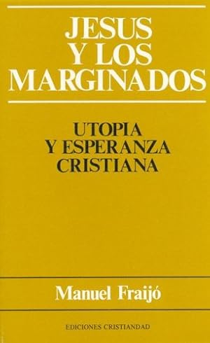 Imagen del vendedor de Jess y los marginados. Utopa y esperanza cristiana. a la venta por Librera y Editorial Renacimiento, S.A.