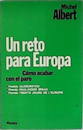 Imagen del vendedor de Un reto para Europa: Cmo acabar con el paro. Prlogo de Fabin Estap. a la venta por Librera y Editorial Renacimiento, S.A.
