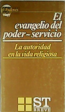 Imagen del vendedor de El evangelio del poder-servicio. La autoriadad en la vida religiosa. a la venta por Librera y Editorial Renacimiento, S.A.