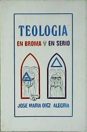 Imagen del vendedor de Teologa en broma y en serio. a la venta por Librera y Editorial Renacimiento, S.A.